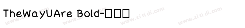 TheWayUAre Bold字体转换